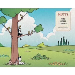 Mutts: The Little Things -- Patrick McDonnell